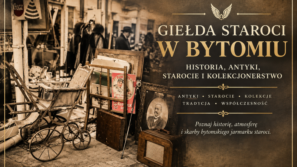 Giełda staroci w Bytomiu – stare przedmioty i antyki na targu staroci